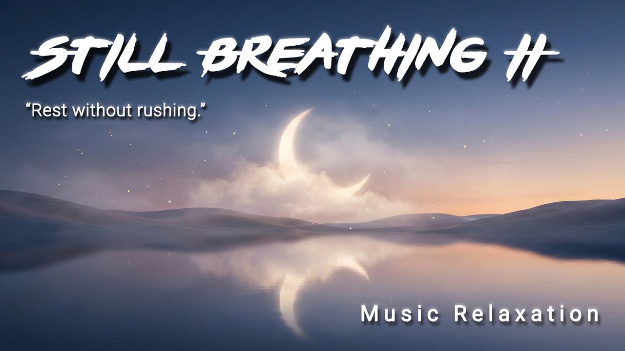 😴 Still Breathing II — Soft Piano for Deep Sleep 🌙