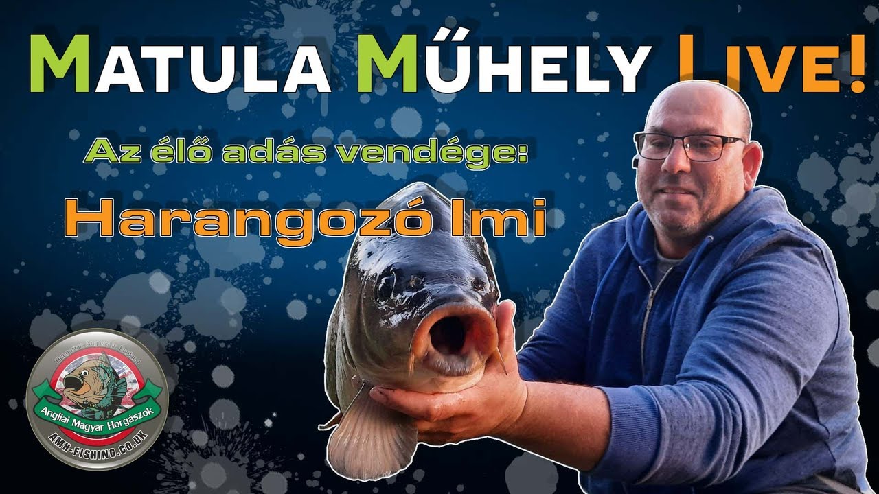Matula Műhely Live! - Harangozó Imivel | Úszós ponty és compóhorgászat