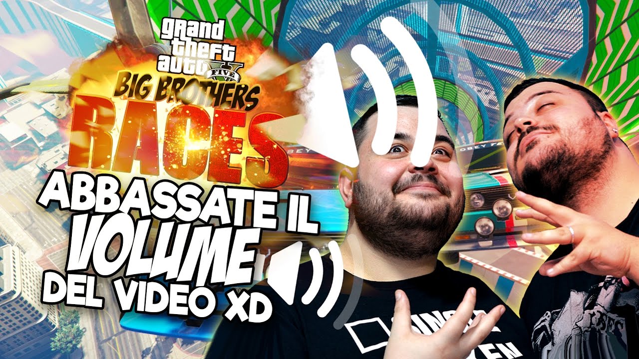 BIG BROTHERS RACES: Abbassate il Volume del Video xD!