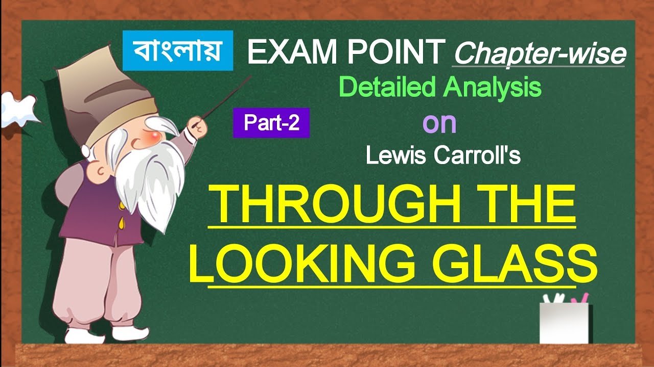 Through the Looking Glass by Lewis Carroll Chapter-wise summary Part-2 in Bengali