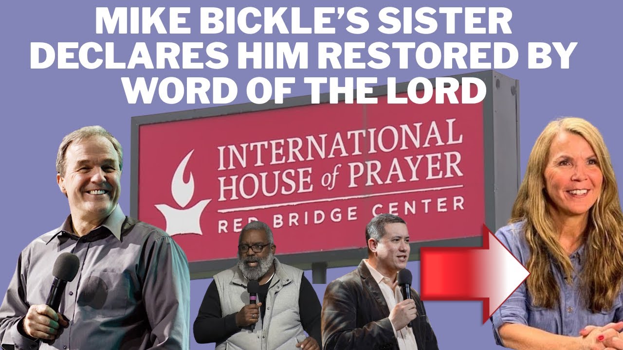 Mike Bickle Sister Lisa Declares Him Restored to the Ministry Through Prophetic Revelation