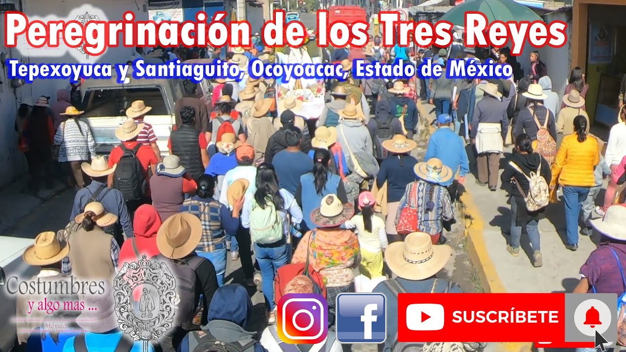 Peregrinación de los Tres Reyes | Llegada a Ocoyoacac | Santuario de Chalma