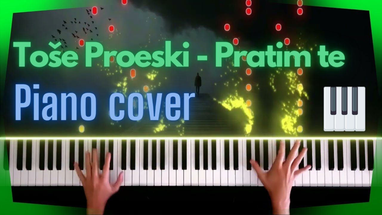 Toše Proeski - Pratim te, piano cover 🎼🎹