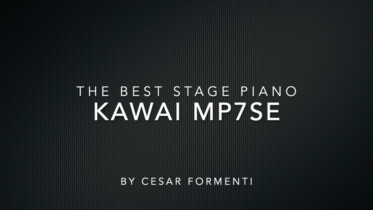 Kawai MP7SE The best Stage Piano