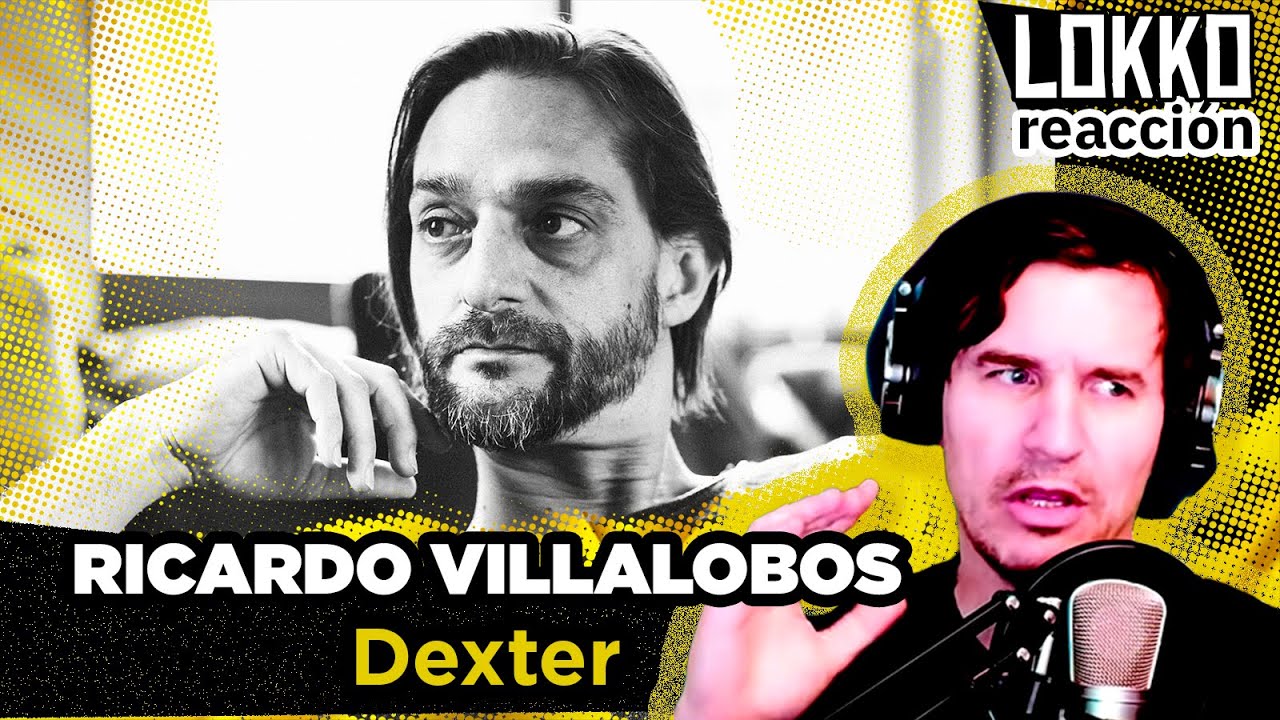 Reacción a Ricardo Villalobos - Dexter | Análisis de Lokko!