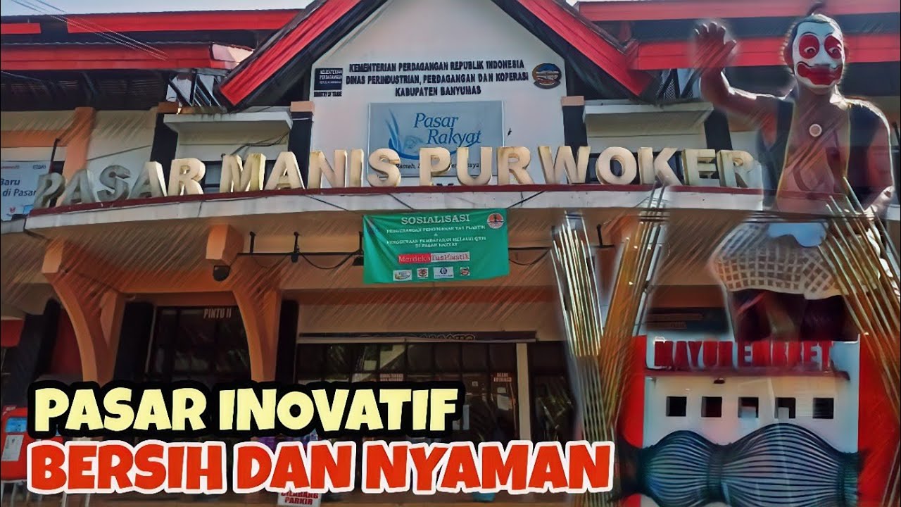 PASAR MANIS PURWOKERTO || Pasar Rakyat Terbaik
