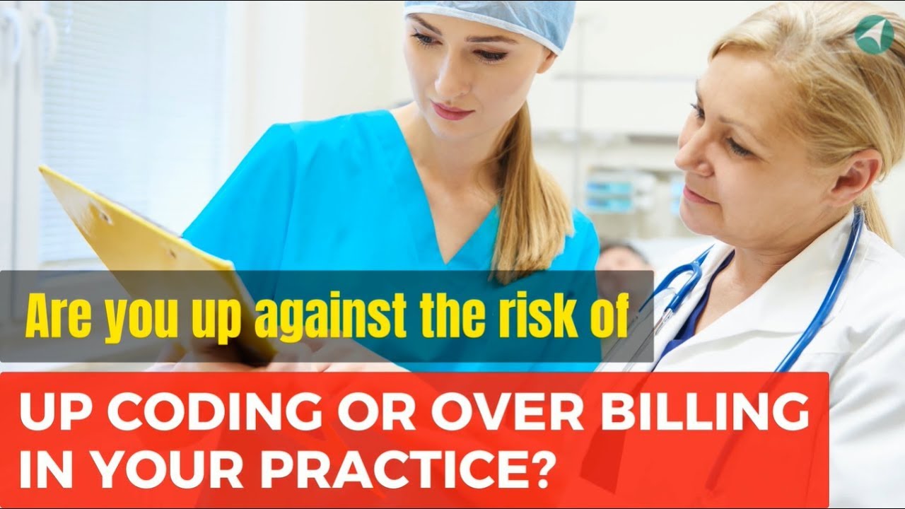 Why Providers should safeguard themselves from Upcoding and Overbilling?
