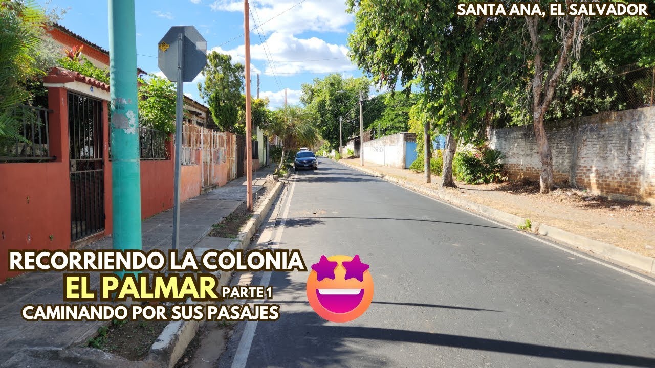 Recorriendo la Colonia El Palmar, Santa Ana, El Salvador | Parte 1