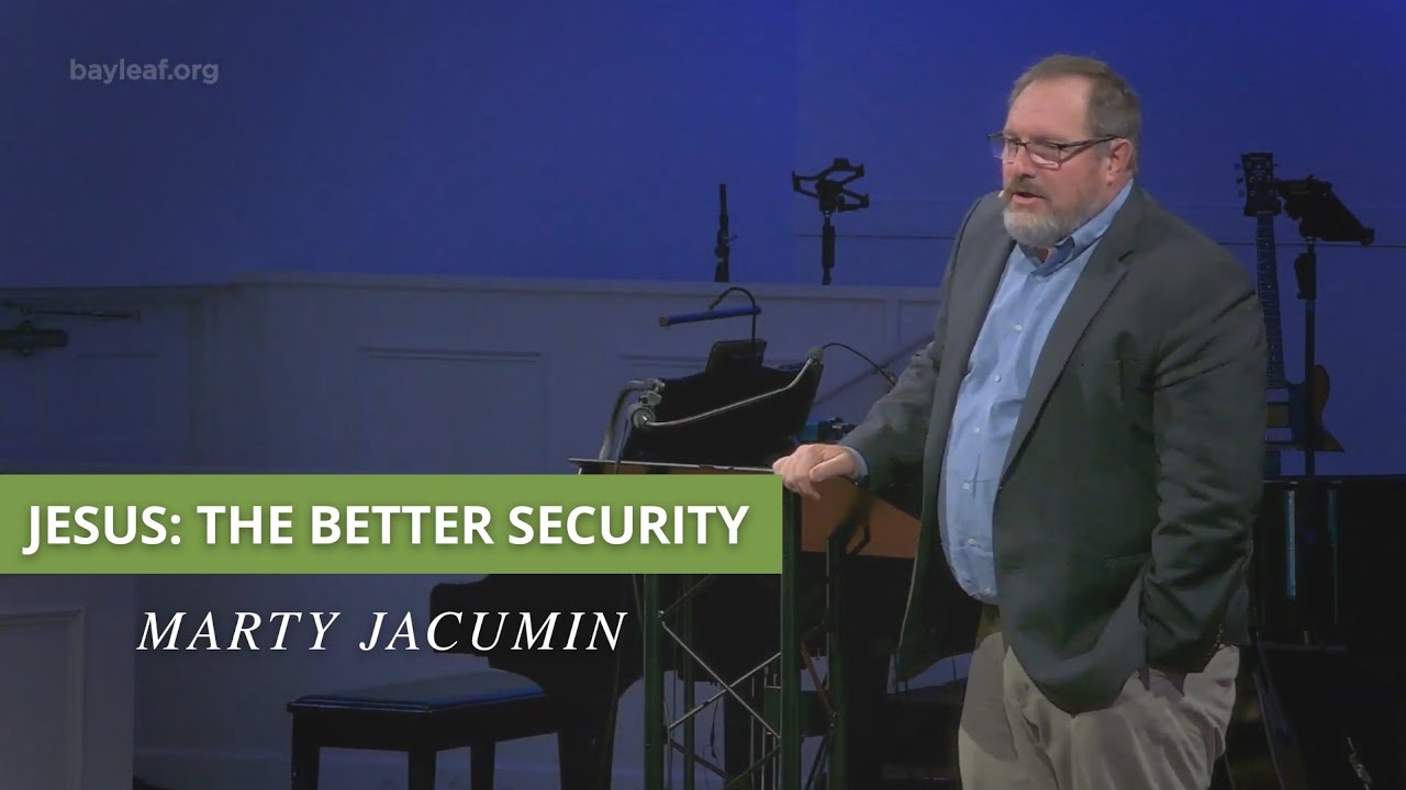 Bay Leaf | Jesus: The Better Security | Pastor Marty Jacumin (2020)