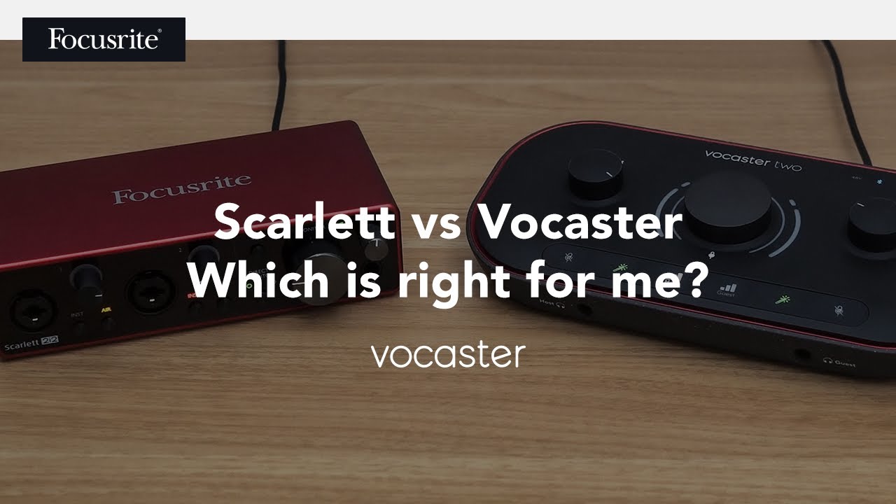 Scarlett vs Vocaster: Which interface is right for me? // Focusrite