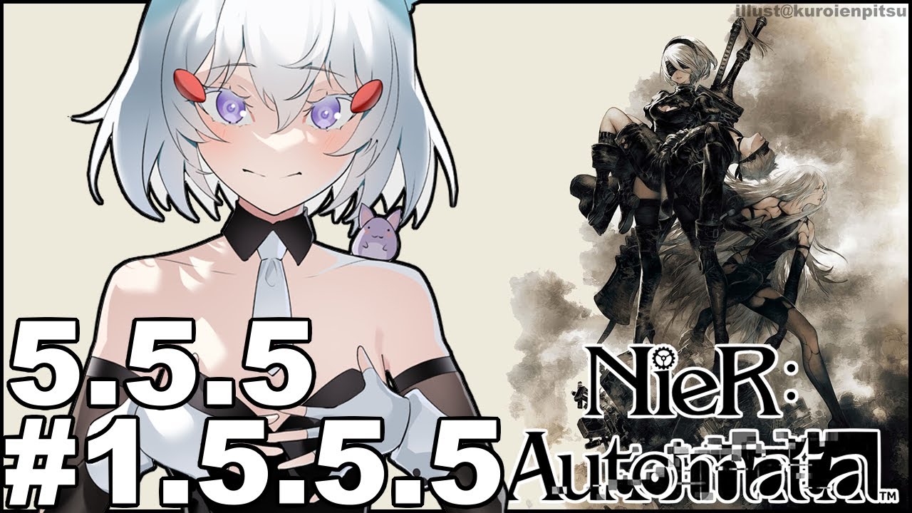 [ NieR: Automata #1.5.5.5.5.5 ] ... : )  [ Phase-Connect ]