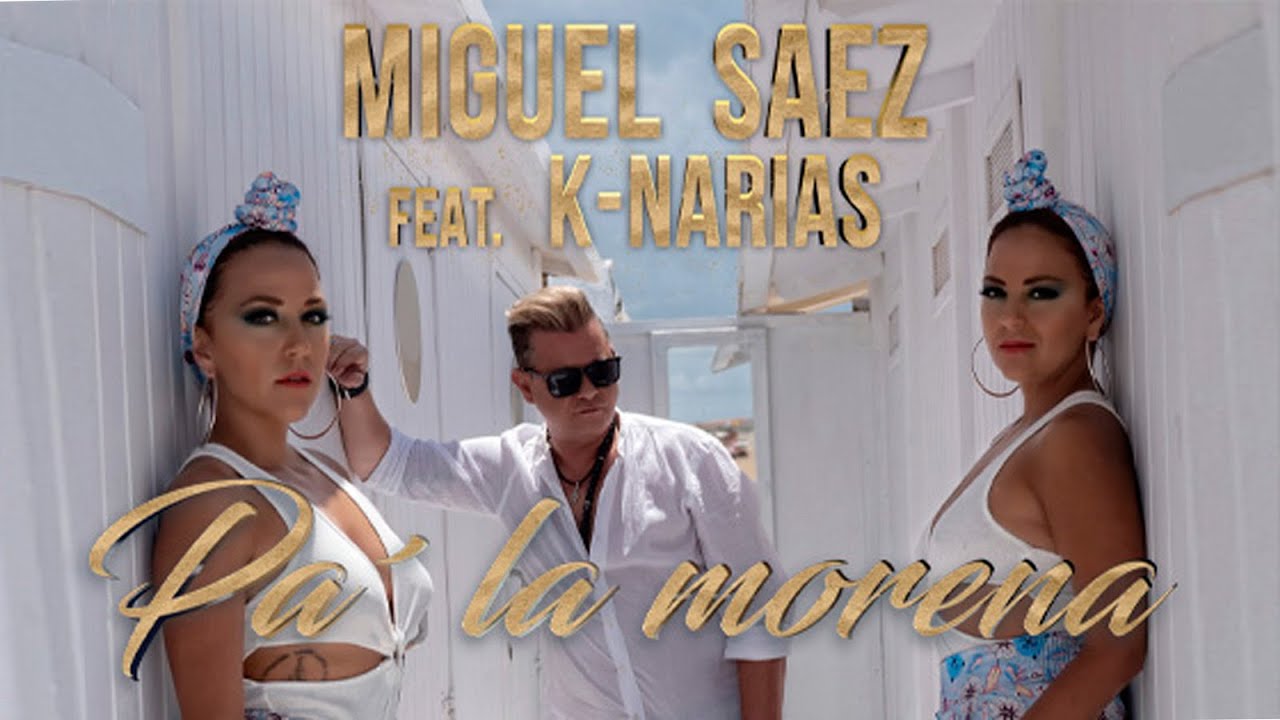 MIGUEL SAEZ feat  K- NARIAS  - PA LA MORENA