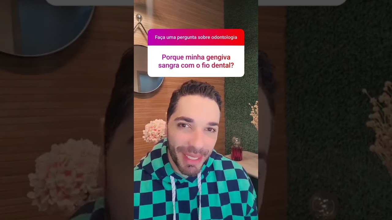FIO DENTAL FAZ A GENGIVA SANGRAR? DENTISTA RESPONDE