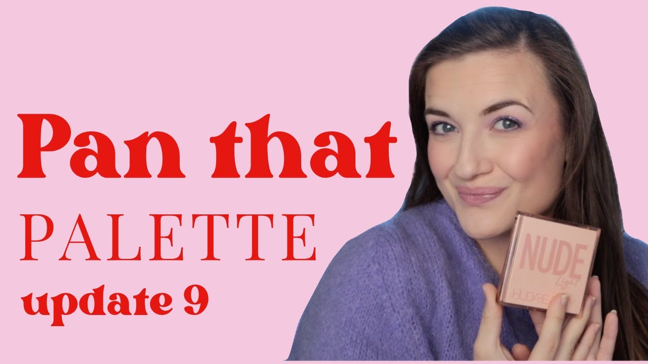Pan that palette - UPDATE 9