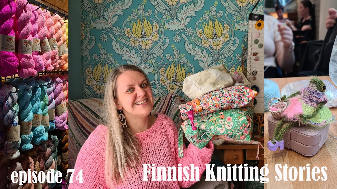 Finnish Knitting Stories - Episode 74: back from Jyväskylä Knit Fest & all the summer tops