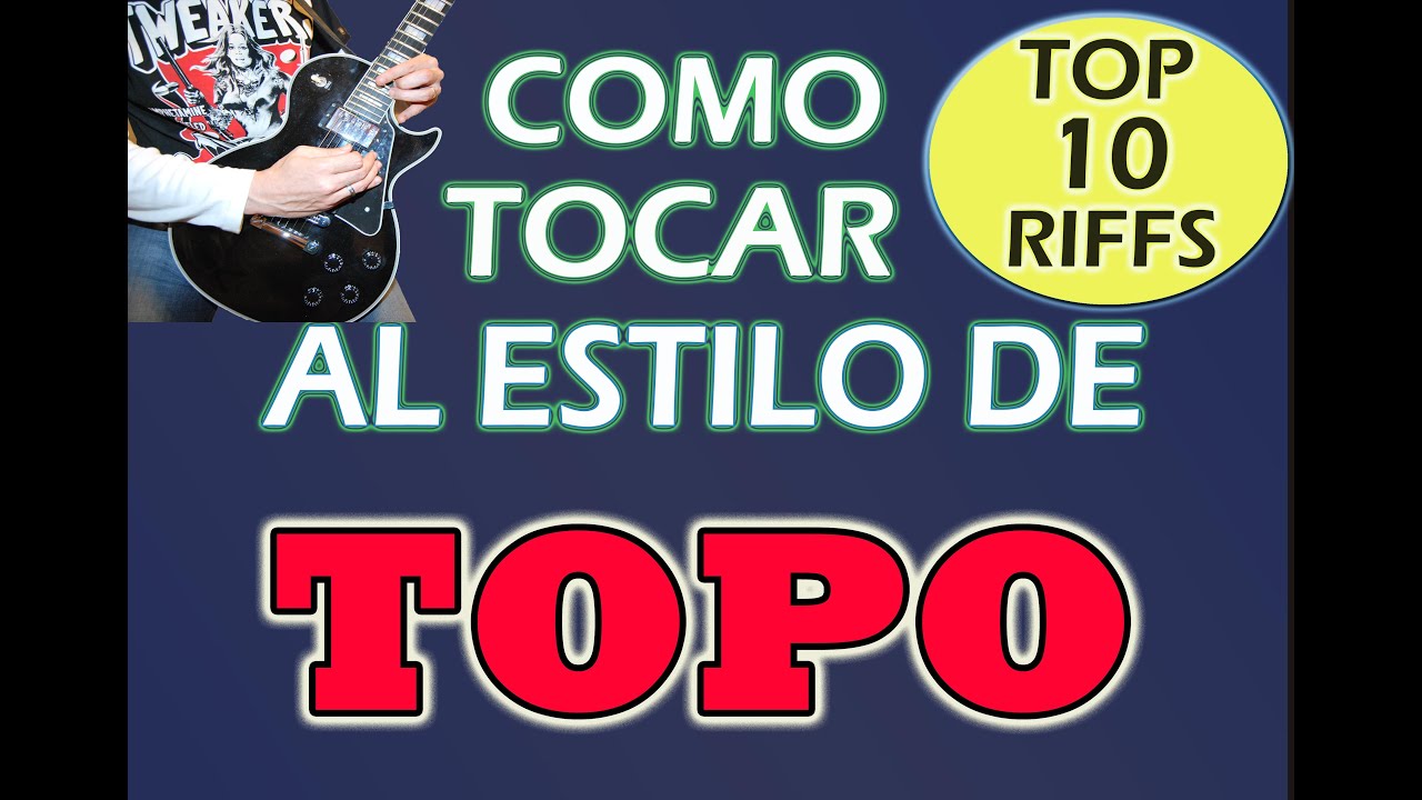 TOPO:LAS BANDAS MÁS MÍTICAS DEL ROCK EN CASTELLANO/10 MEJORES RIFFS EN GUITARRA¡¡