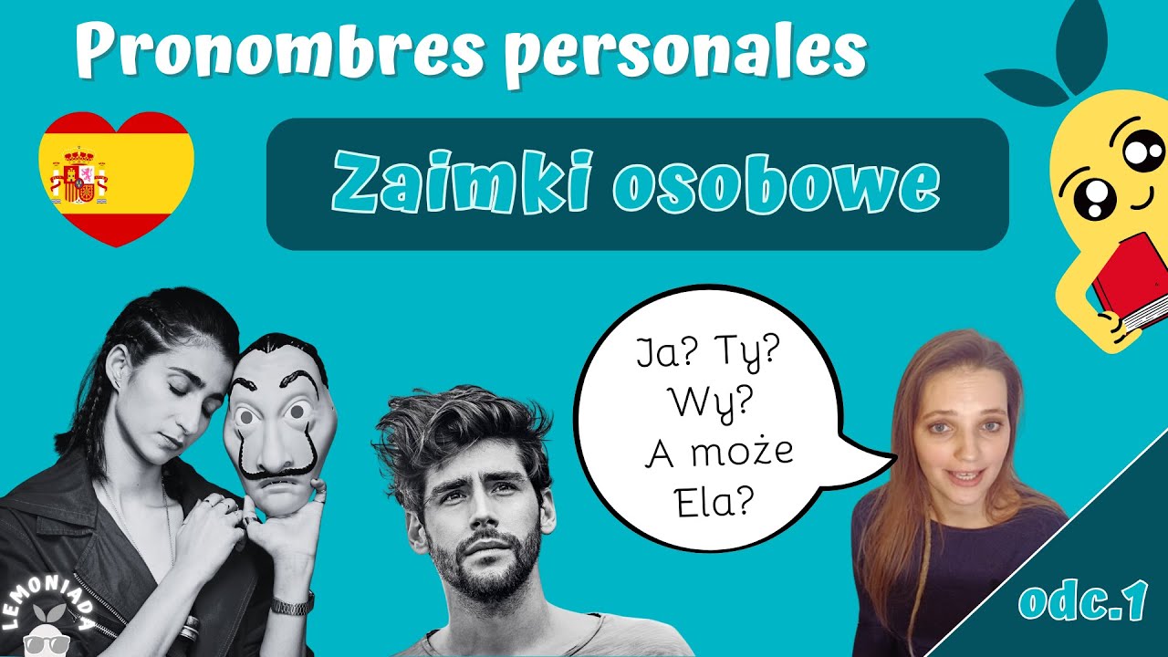 Zaimki osobowe - czyli to, co musisz wiedzieć przed nauką odmiany czasownik&oacute;w w języku hiszpańskim.