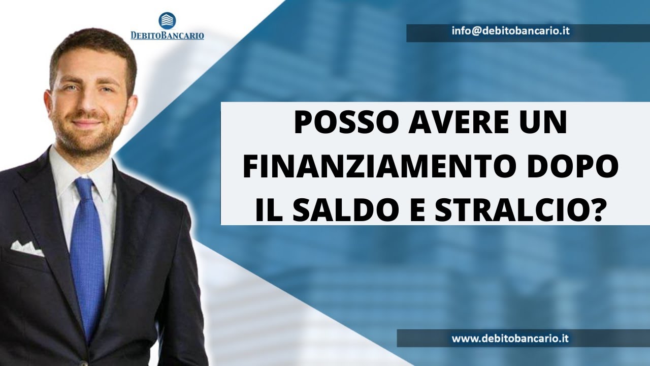 E' possibile avere un finanziamento dopo un saldo e stralcio?