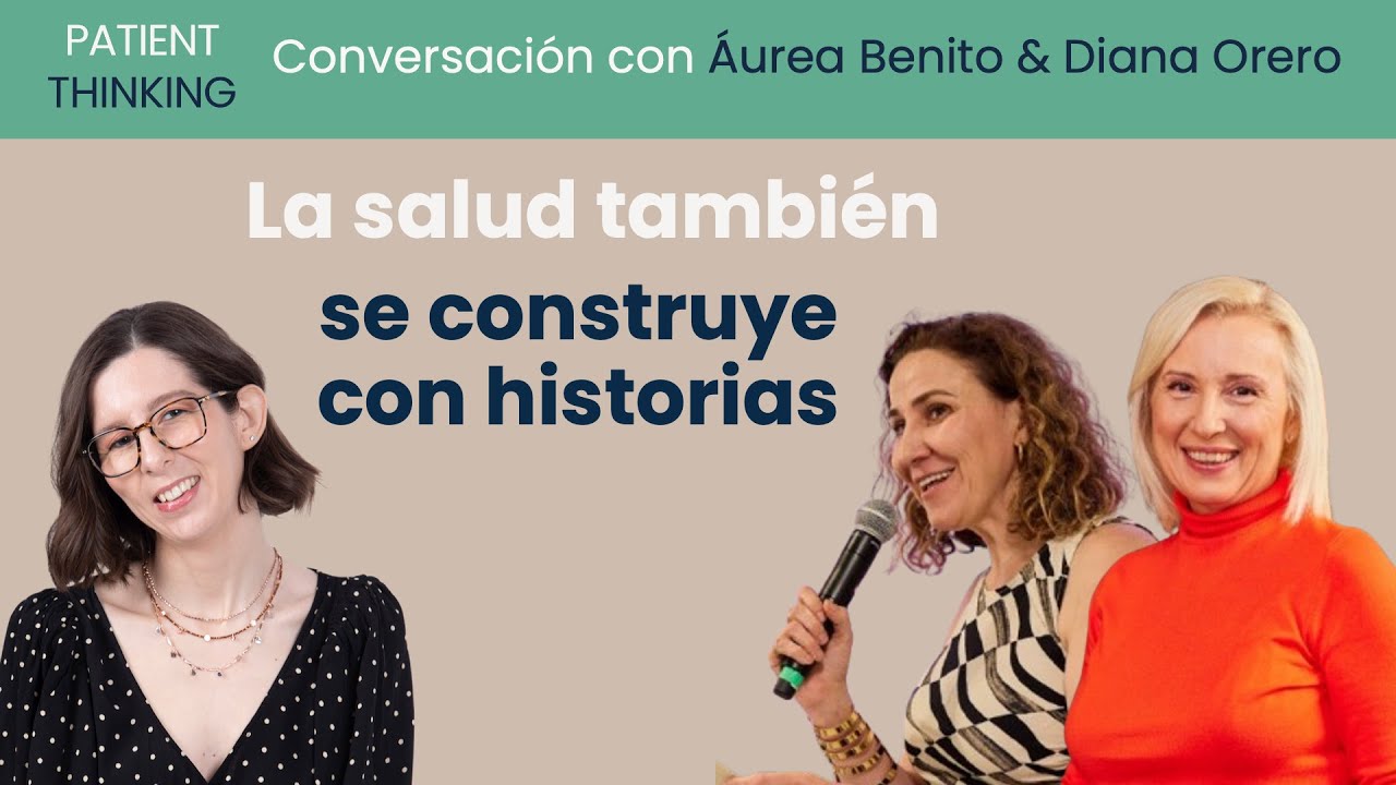 La salud también se construye con historias – con Áurea Benito & Diana Orero