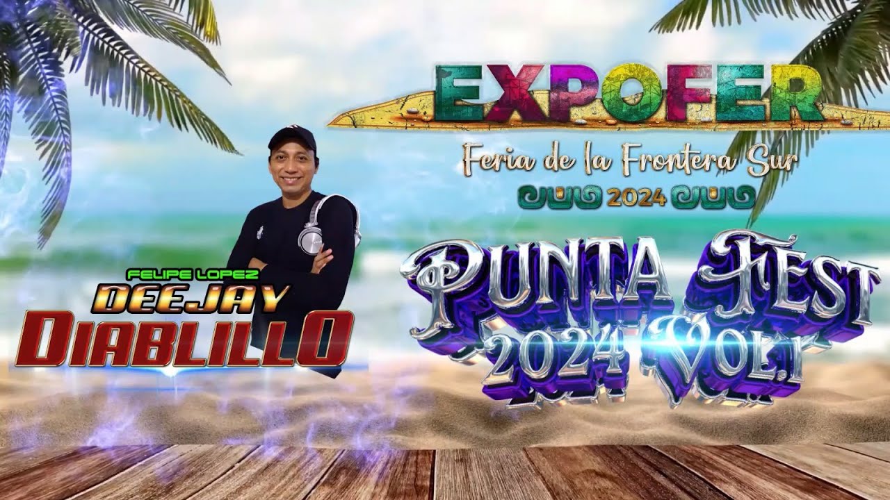 DJ DIABLILLO PUNTA  CLASSIC SESION - EXPOFERIA CHETUMAL PUNTA FEST 2024