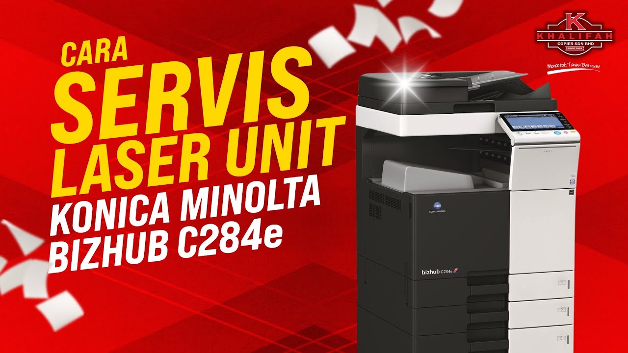 SERVIS LASER UNIT KONICA MINOLTA BIZHUB C284e | KCSB Demonstration