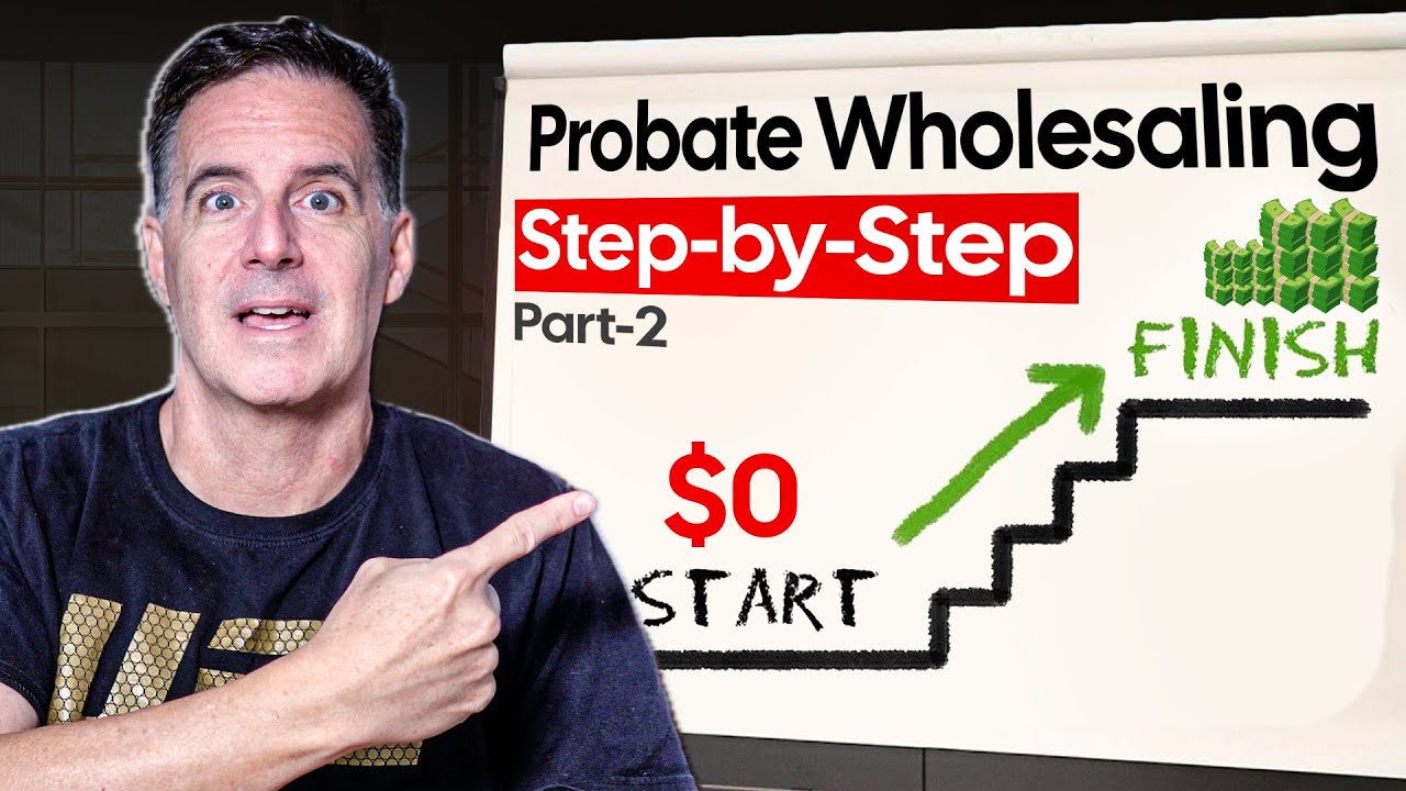 Wholesaling Probate Properties Start to Finish - Part 2