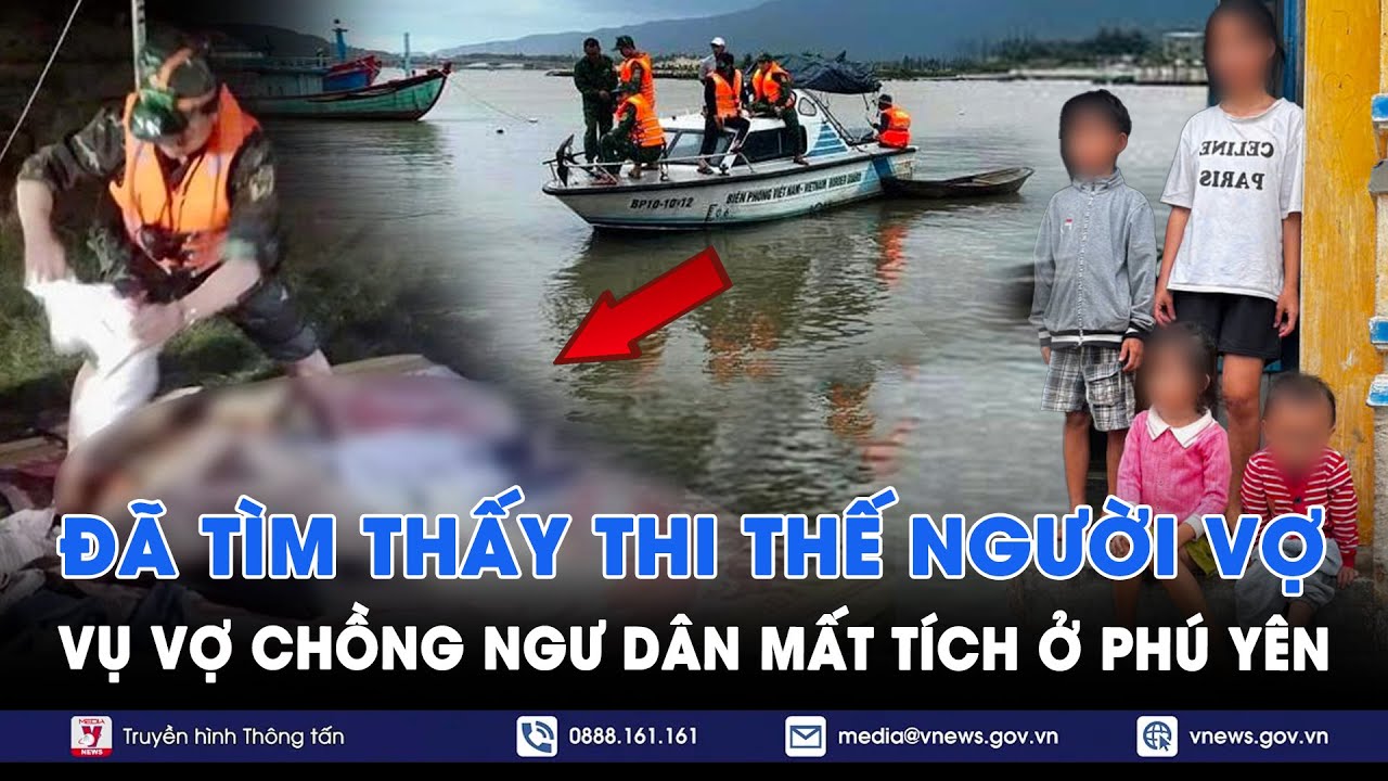 Tin tức 24h tối 1/12. Xót xa 4 con nhỏ trắng đêm ngóng tin bố mẹ mất tích, đã thấy thi thể người mẹ