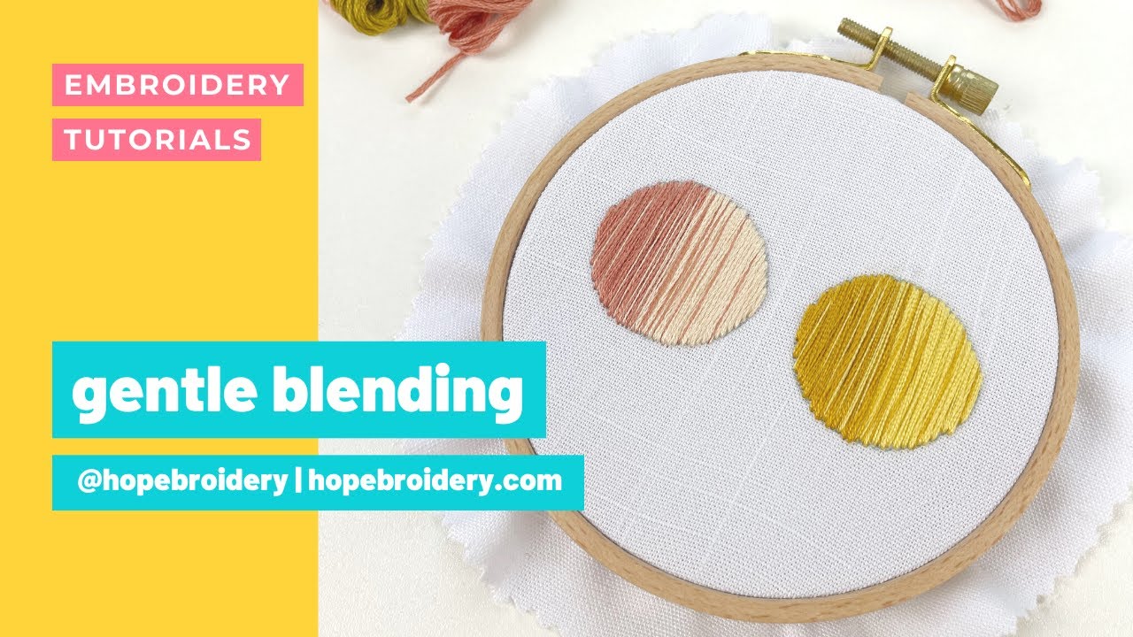 gentle blending for hand embroidery