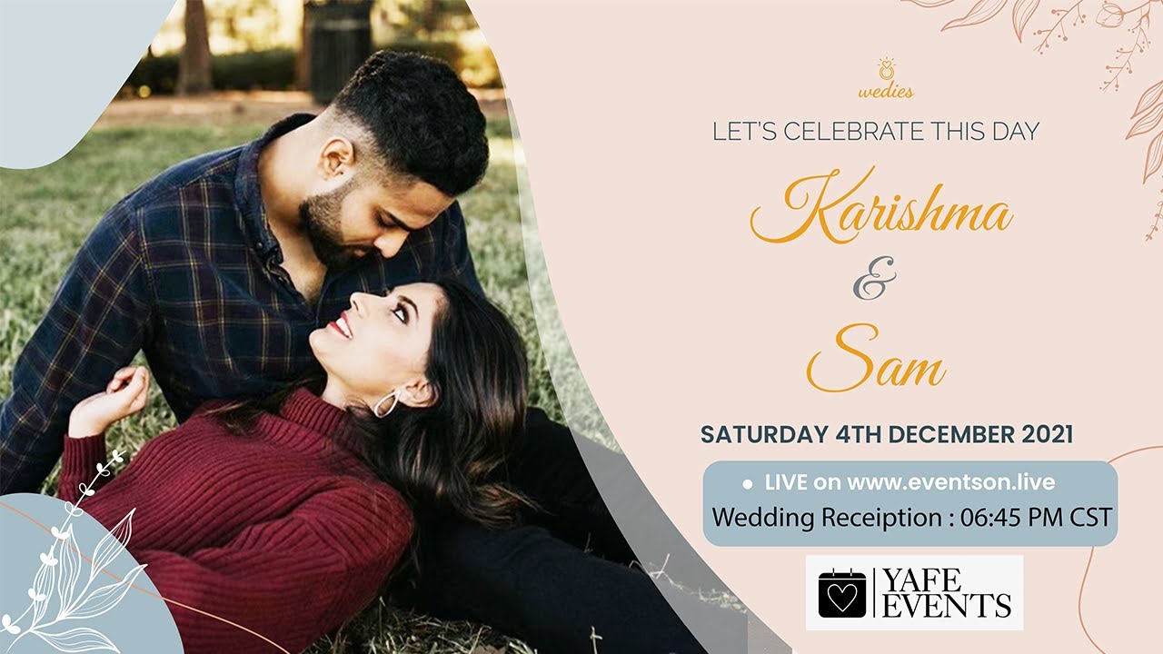 WEDDING RECEPTION: Karishma & Sam | 4th December 2021 6:45 PM(CST)