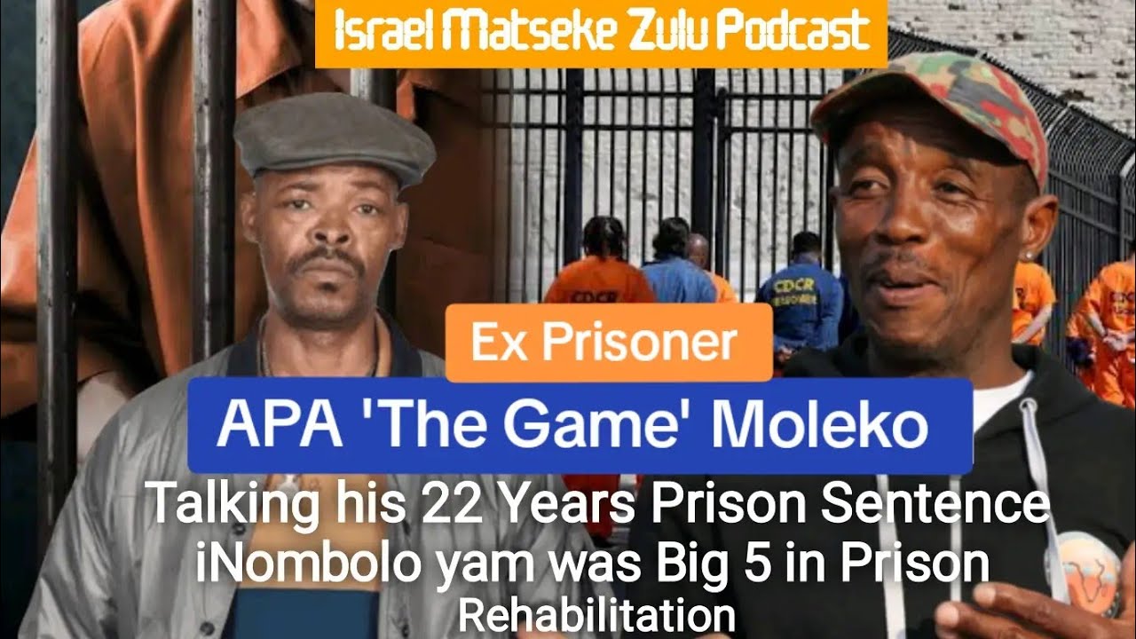 Ex Prisoner : Apa Abel Moleko - I was a Big 5 in Prison, Explain iNombolo in Prison, 22 Years Senten