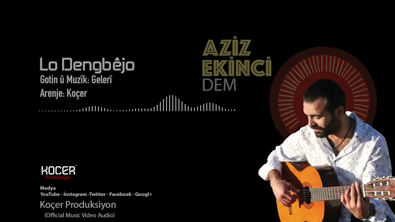 Aziz Ekinci - Lo Dengbêjo (Official Music Video)