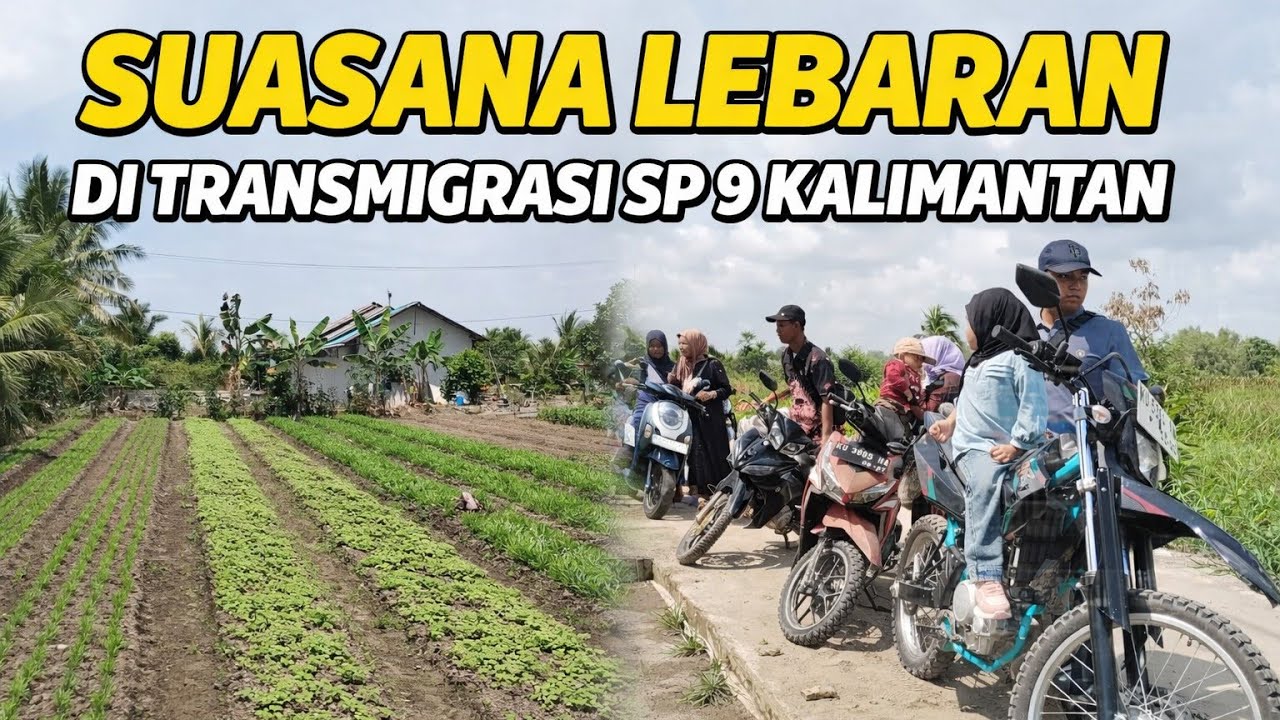 INDAHNYA SUASANA LEBARAN IDUL FITRI , DI PERMUKIMAN TRANSMIGRASI