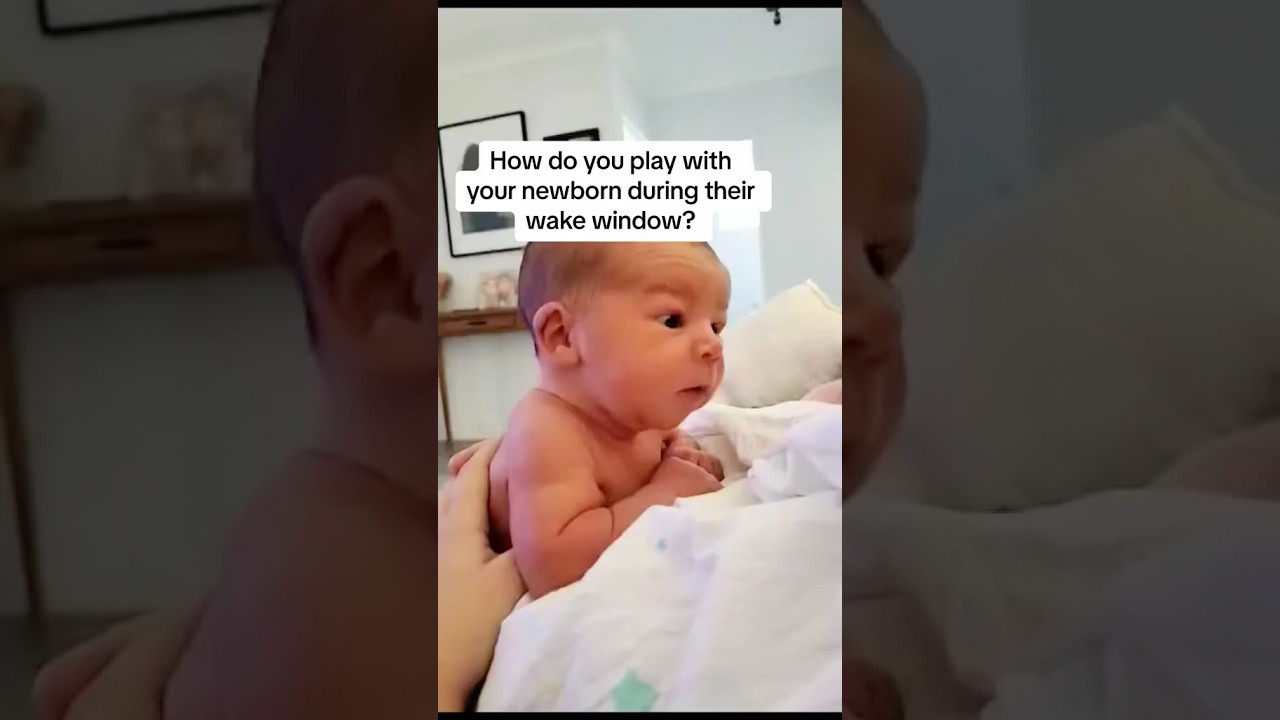 How do you play with your newborn during their wake window  