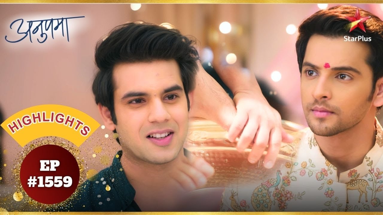 Ansh ने Prem के पैर धोये! | Ep.1559 | Highlights | Anupama | Mon-Sun | 10PM