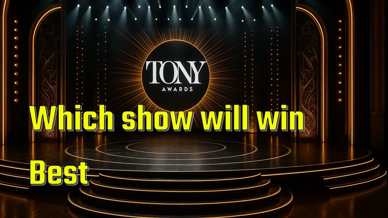 Which Show Will Win Best Musical at the 78th Tony Awards (2025)?