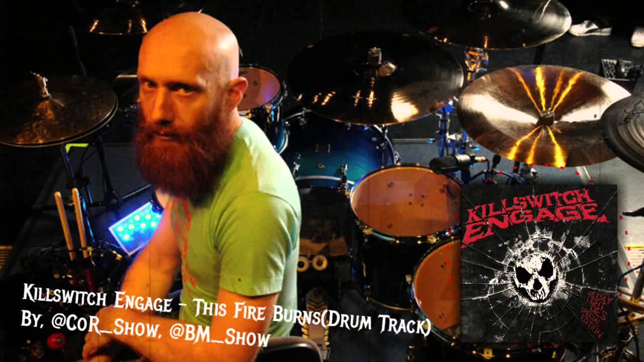 Justin Foley - This Fire Burns - Killswitch Engage (Drum Track)[HQ]