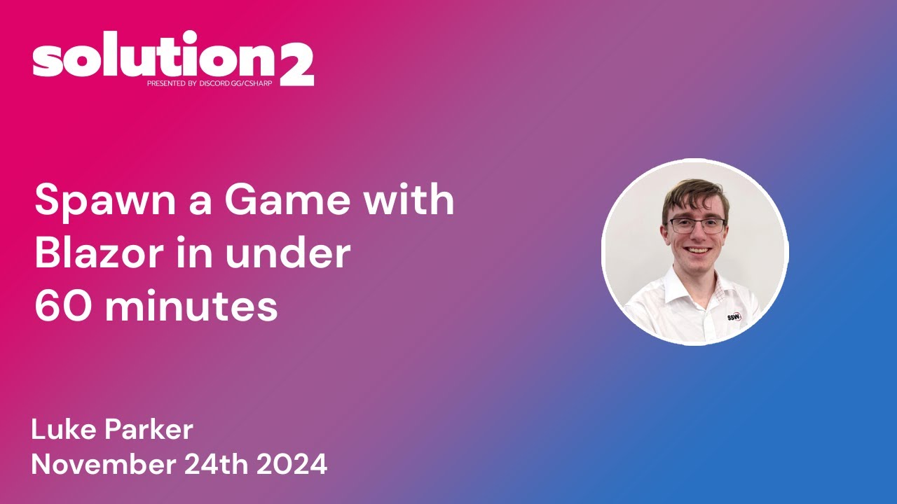 Solution2: Spawn an Online Game with Blazor in under 60 minutes with Luke Parker