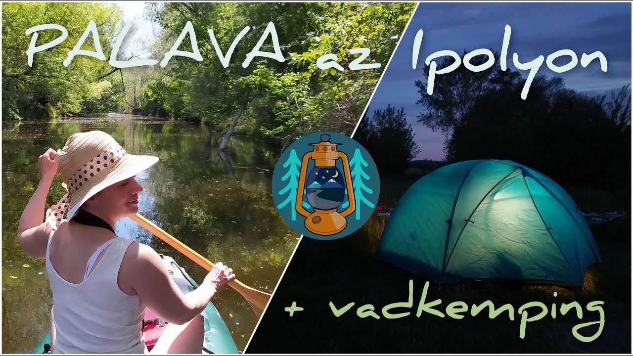 Gumotex Palava - felfújható kenuval az Ipolyon, VADKEMPING az Ipolyparton