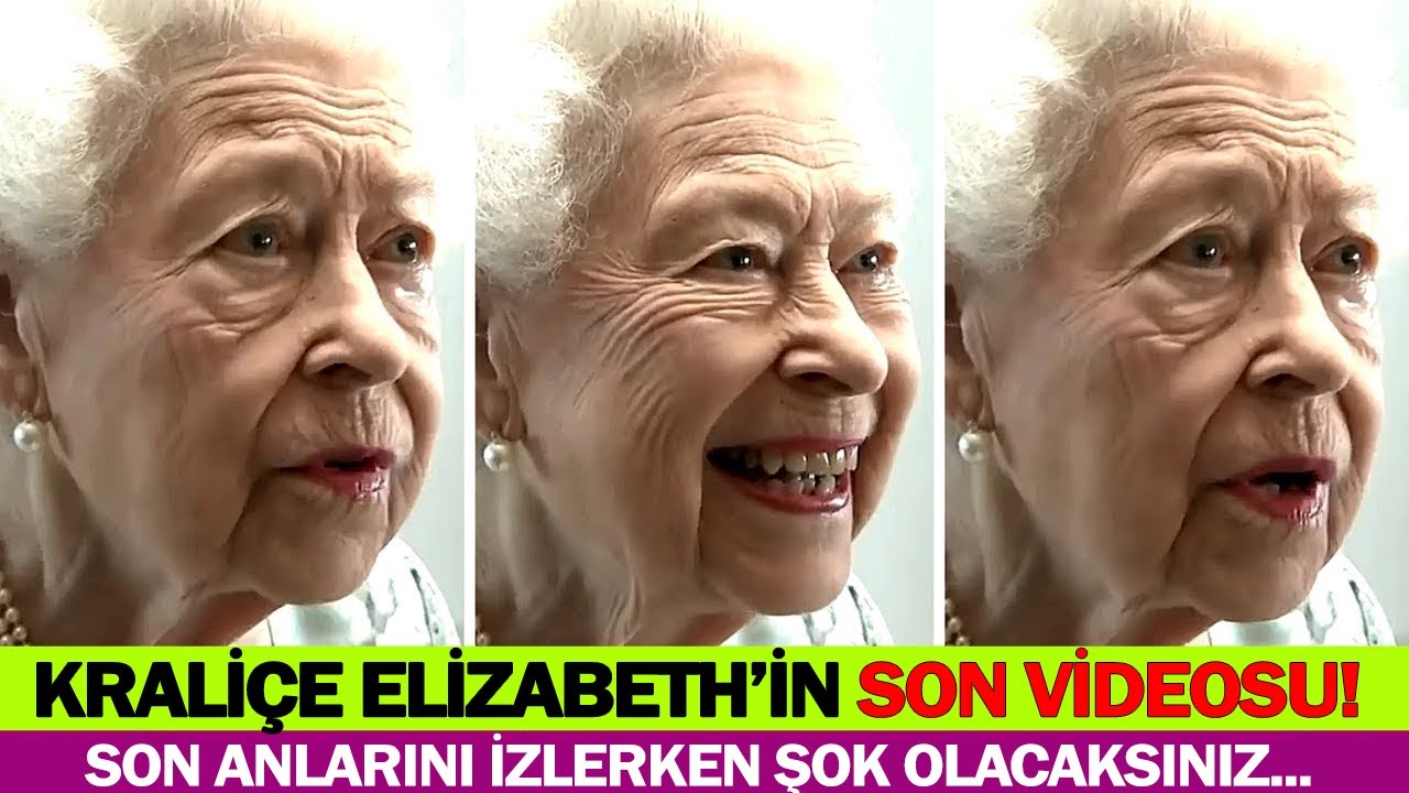 Kraliçe II. Elizabeth'in Ölümünden Önce Son Videosu, Ağlamamaya Çalışın..