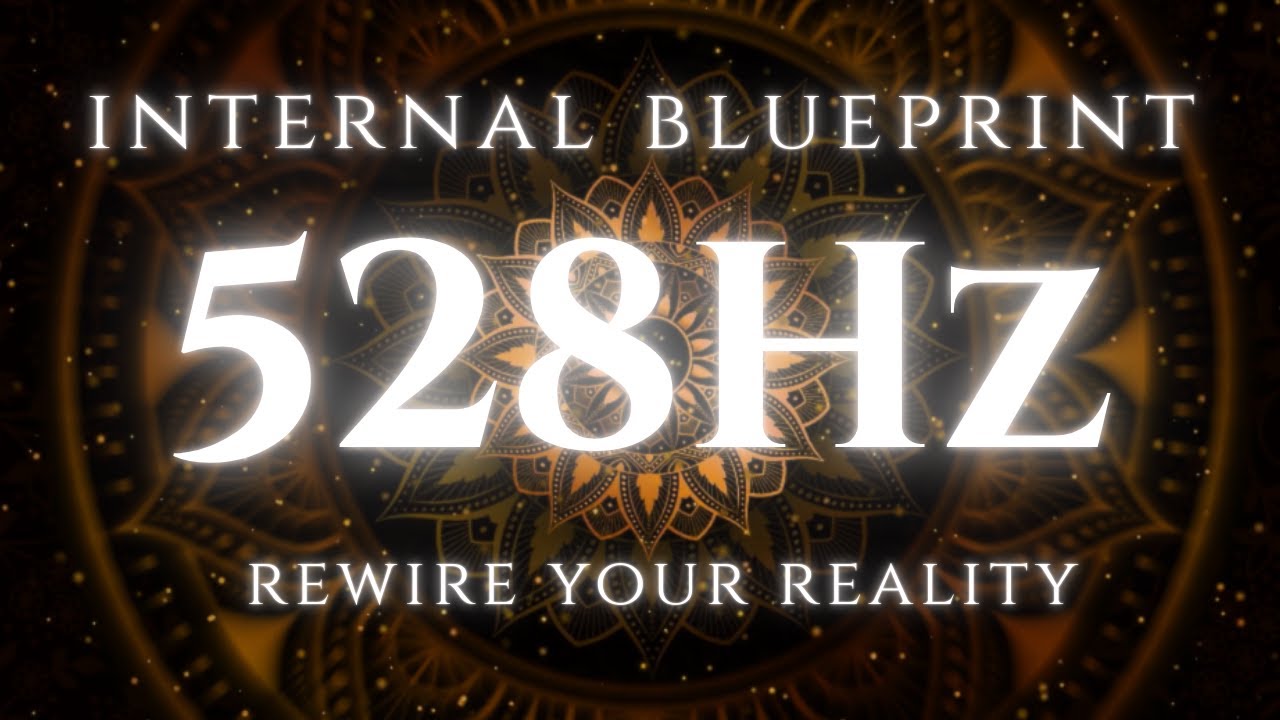 The Internal Blueprint | Part 1: 528Hz Manifestation Frequency