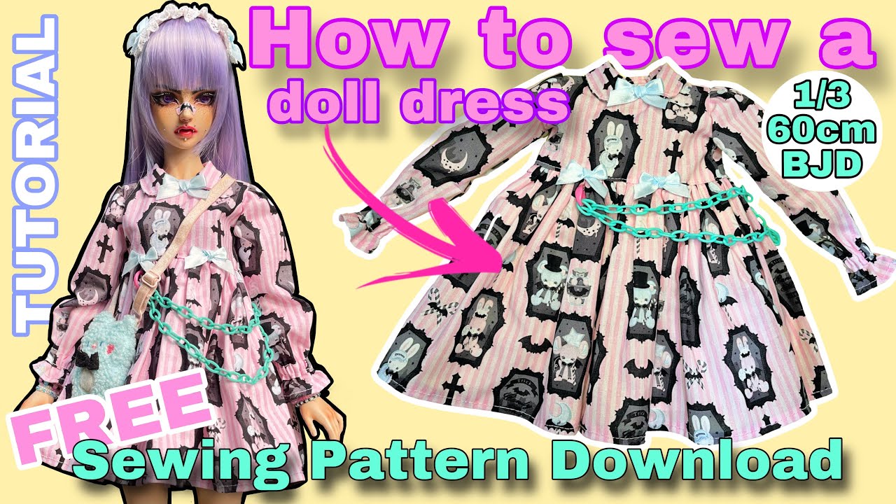 [TUTORIAL] Sewing a doll dress / BJD 60cm / Sewing Pattern Download for FREE