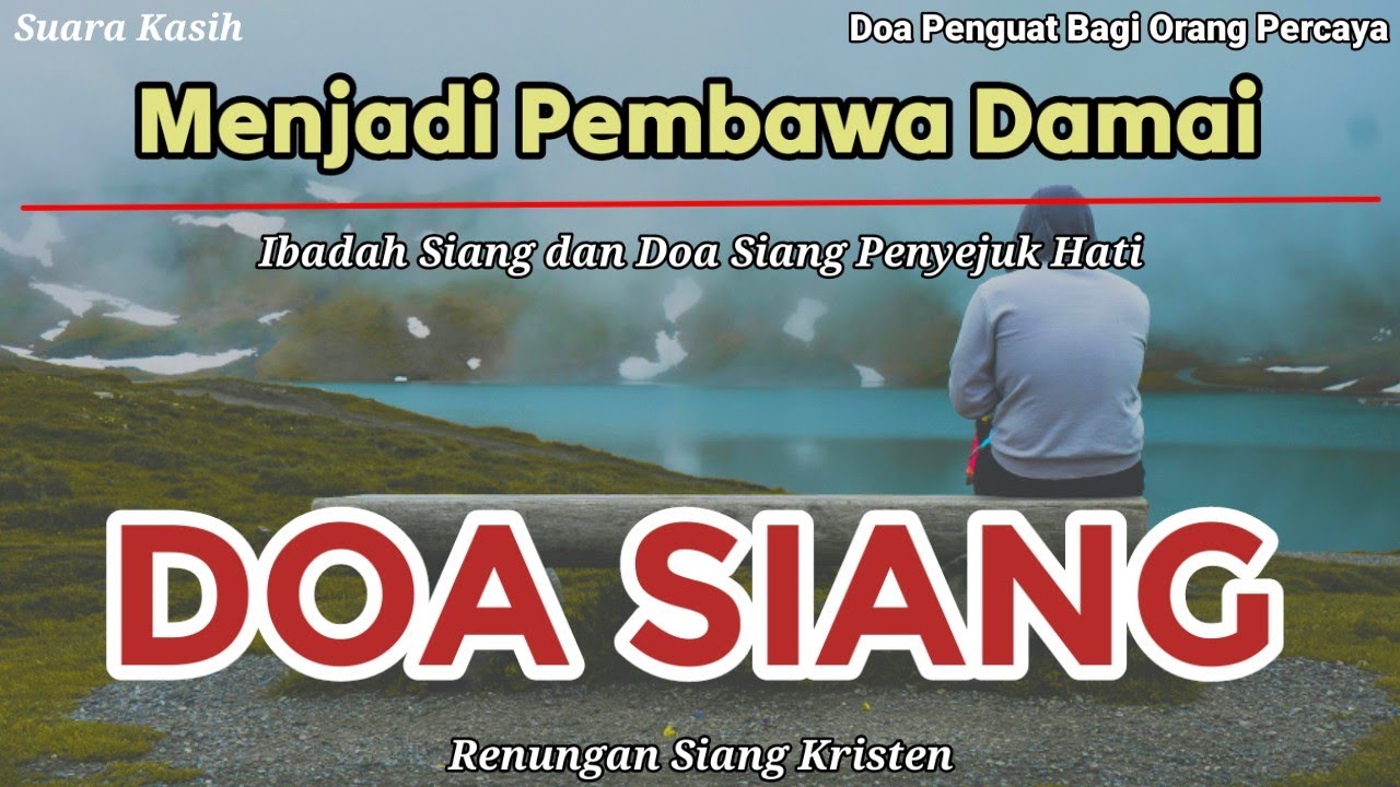 Renungan Siang Kristen - Doa Siang - Doa Siang Katolik - Suara Injil - Menjadi Pembawa Damai