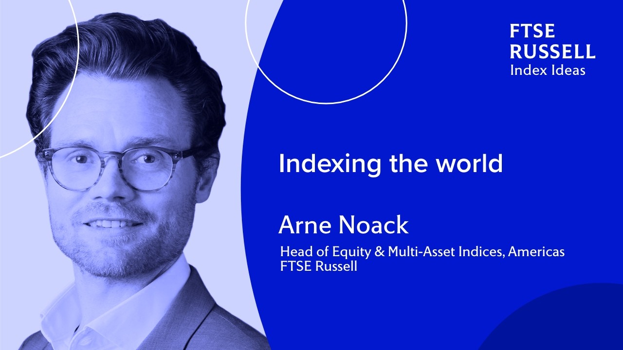Создание мировых индексов | Идеи для индексов FTSE Russell