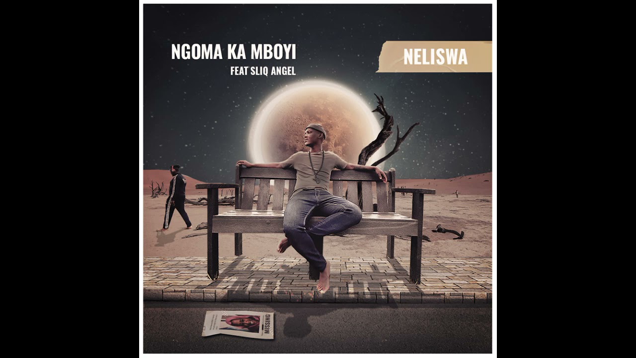 Neliswa (Ngoma ka Mboyi ft sliqangel)