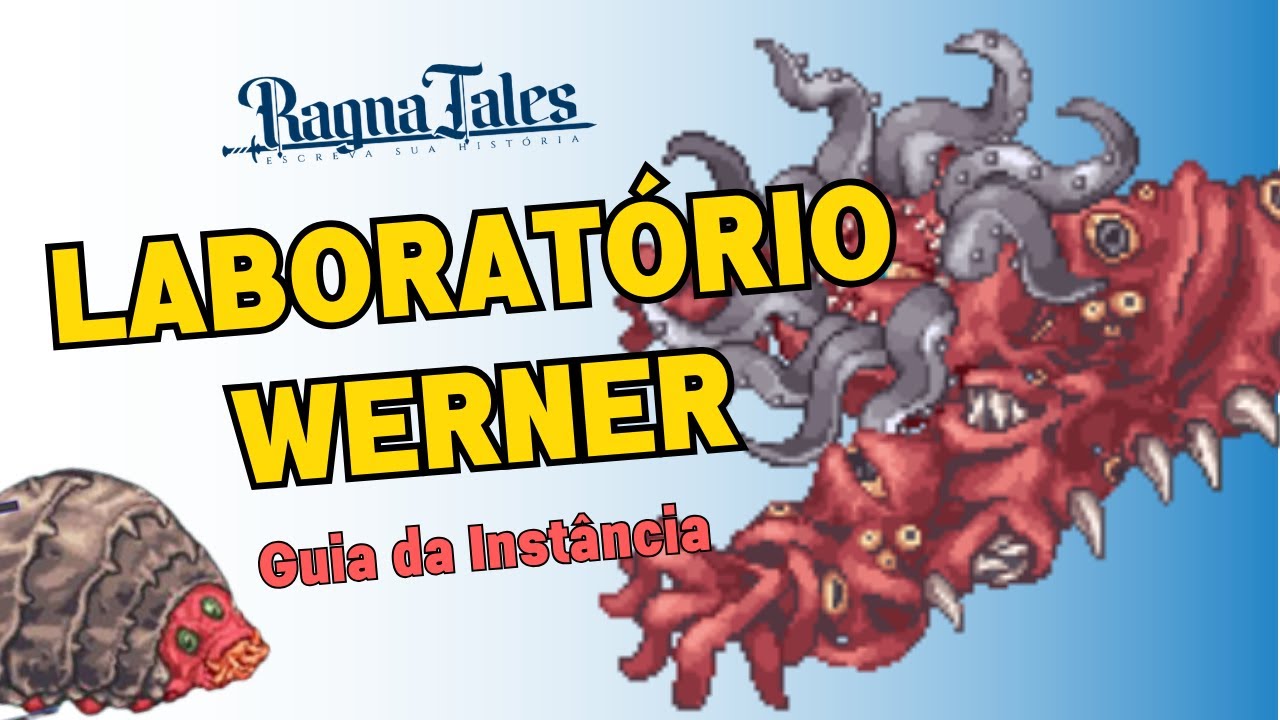 [RagnaTales] O que você precisa saber na instância Laboratório Werner (Guia da Instância)