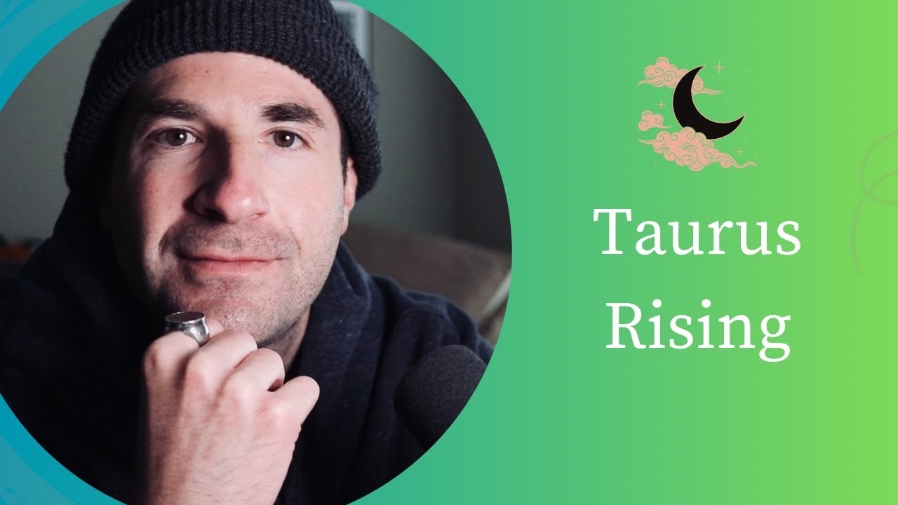 Taurus Rising - Persevering, Stable, Stubborn, Sensual