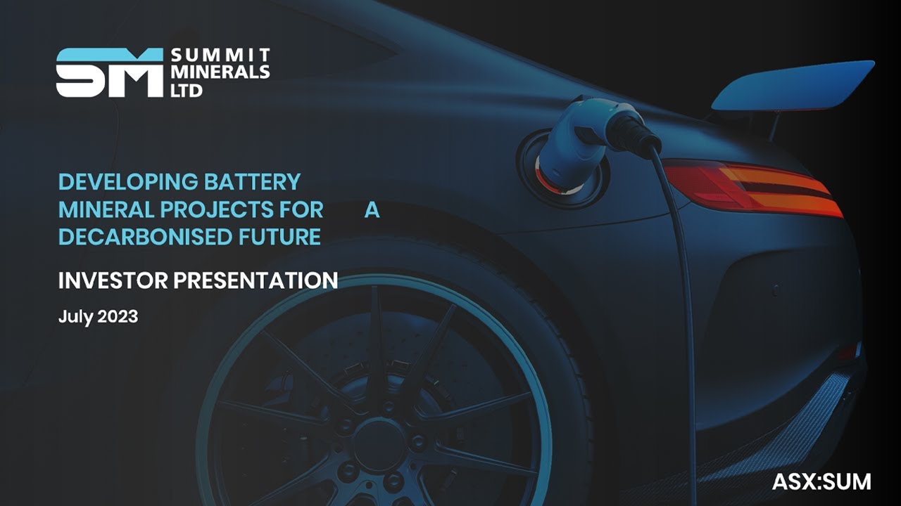 Summit Minerals (ASX:SUM) - Rare Earths & Critical Minerals Investor Webinar - July 2023