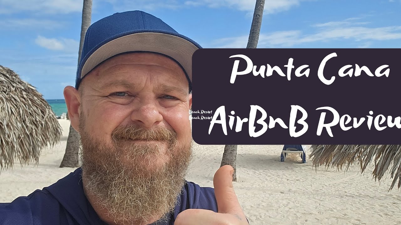 Punta Cana Airbnb Review by a Guy who likes Mexico