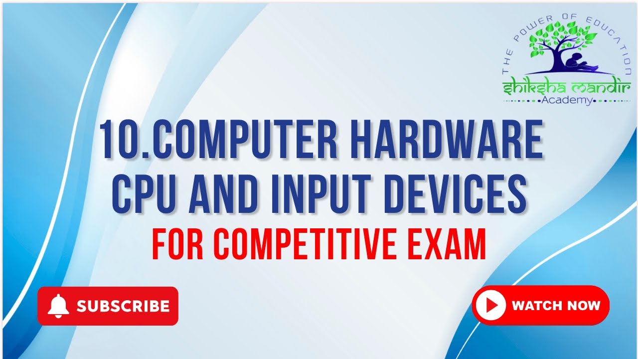 10. COMPUTER HARDWARE CPU AND INPUT DEVICES