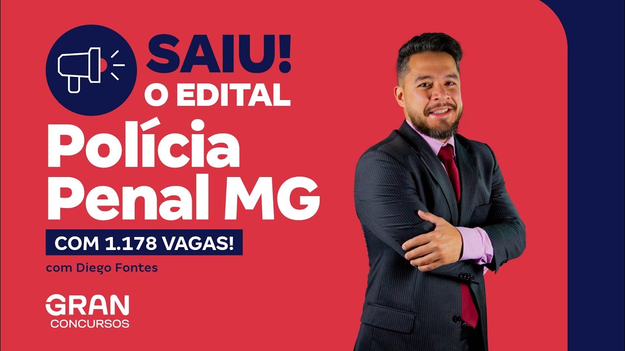 Concurso Pol&iacute;cia Penal MG: Saiu o Edital com 1.178 vagas | Diego Fontes